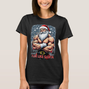 Flex Like Santa Claus Bodybuilder Christmas Gym Wo T-Shirt