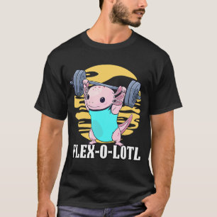 Flex o lotl Bodybuilder Axolotl Weightlifting Gym  T-Shirt