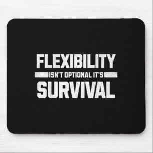 Flexibility isnt optional its survival mouse pad