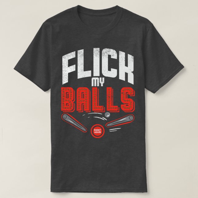Flick My Balls T-Shirt (Design Front)