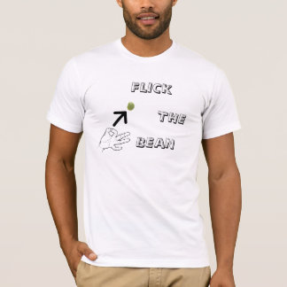 FLICK THE BEAN T-Shirt