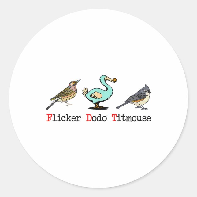 Flicker Dodo Titmouse Bird Lover  Classic Round Sticker (Front)