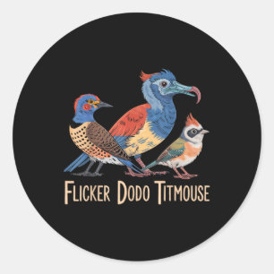 Flicker Dodo Titmouse Bird Lovers Funny Graphic Classic Round Sticker