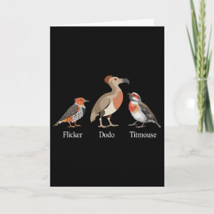 Flicker Dodo Titmouse Birdwatcher Anti Trump Desig Card