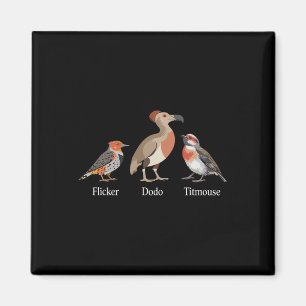 Flicker Dodo Titmouse Birdwatcher Anti Trump Desig Magnet