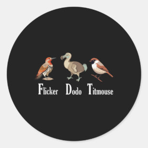 Flicker Dodo Titmouse Funny Classic Round Sticker