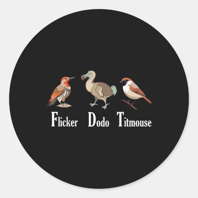 Flicker Dodo Titmouse Funny  Classic Round Sticker (Front)