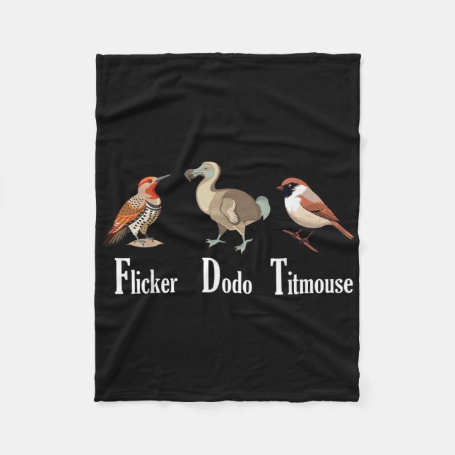 Flicker Dodo Titmouse Funny  Fleece Blanket (Front)