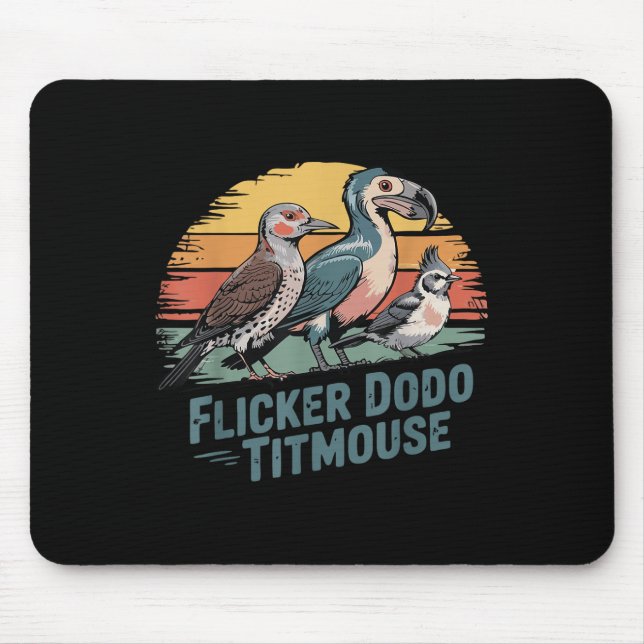 Flicker Dodo Titmouse Funny Retro Bird Lovers Desi Mouse Pad (Front)