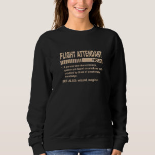 Flight Attendant Definition Stewardess Humour 1 Sweatshirt