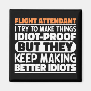 Flight Attendant I Try To Make Things Funny Quote Magnet