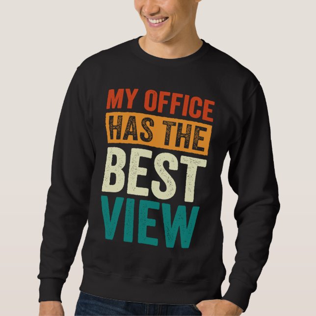 Flight Attendant Pilot My Office Has The Best View Sweatshirt (Front)