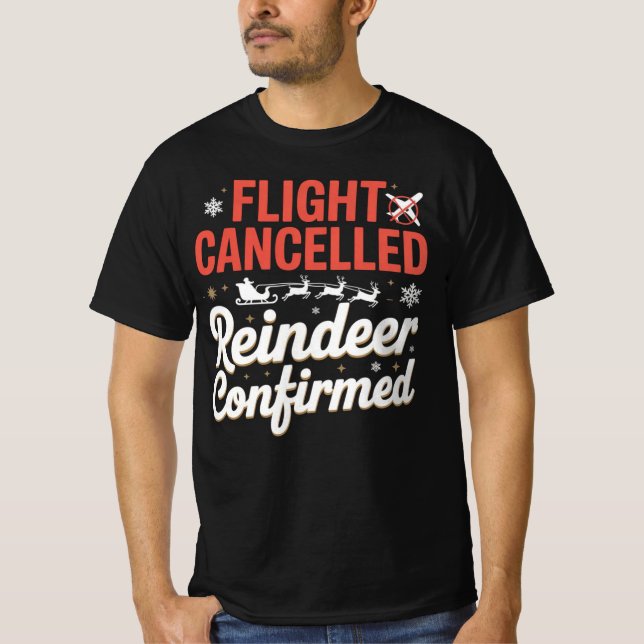 Flight Cancelled Reindeer Confirmed Funny Christma T-Shirt (Front)
