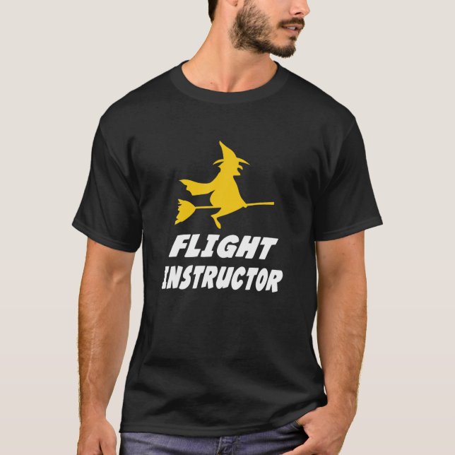Flight Instructor Witch Flying Fly Halloween Funny T-Shirt (Front)