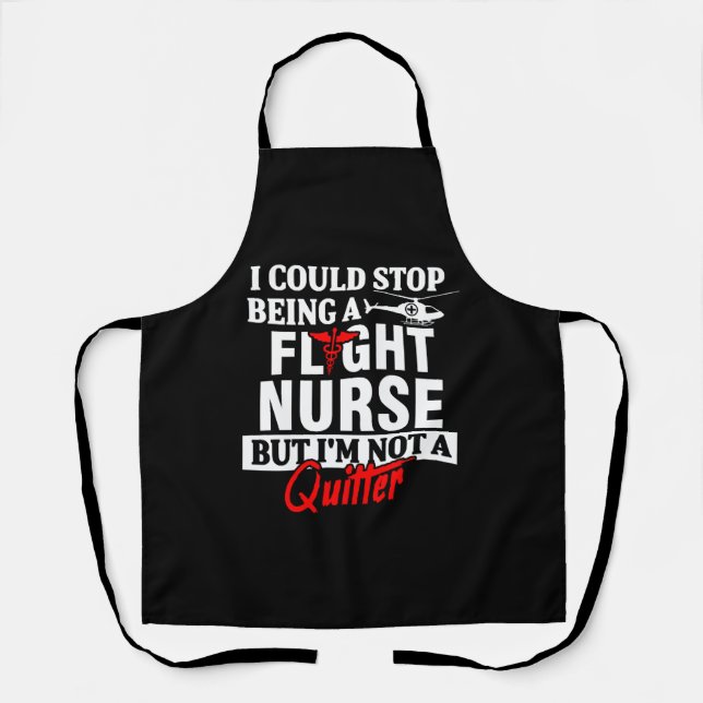 Flight Nurse Quitter Practitioner Nursing RN Apron (Front)