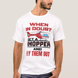 Flight Paramedic When in Doubt Get a Chopper T-Shirt