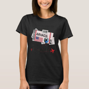 Flight Ticket Arvada Girl From Arvada Boarding P T-Shirt