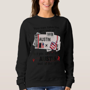 Flight Ticket Austin Girl From Austin Boarding P Sweatshirt