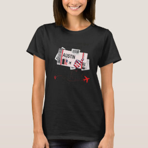 Flight Ticket Austin Girl from Austin Boarding Pa T-Shirt