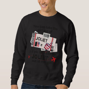 Flight Ticket Joliet Girl from Joliet Boarding P Sweatshirt
