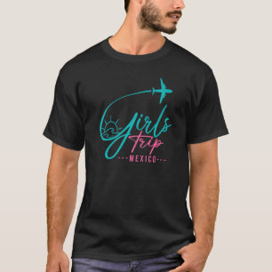 Flight Travel Mexico Matching Girls Trip   T-Shirt