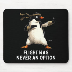 Flight Was An Option Funny Penguin Martial Arts Mouse Pad