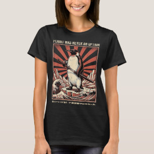 Flight Was An Option Funny Penguin With Sword T-Shirt