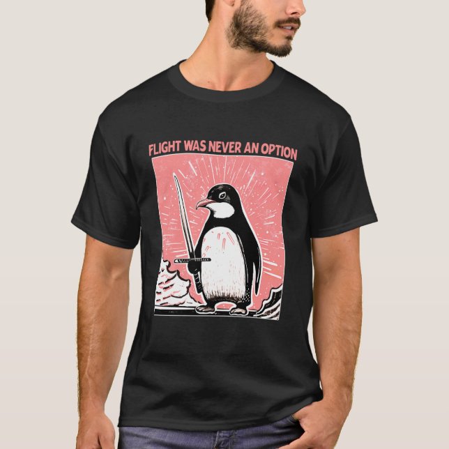 Flight was Never an Option Design T-Shirt (Front)