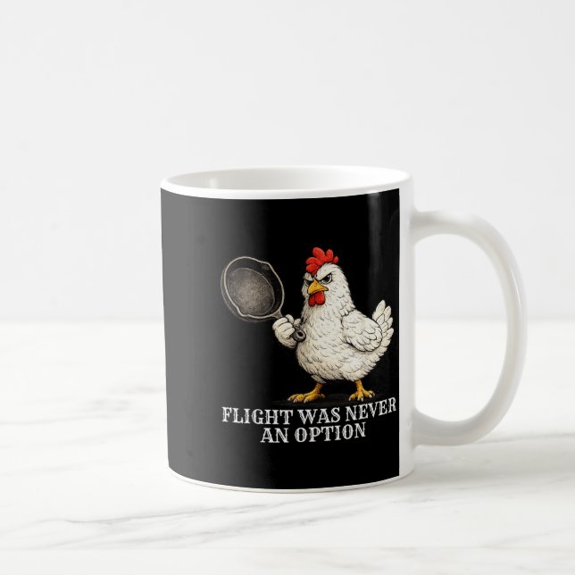 Flight Was Never An Option Funny Chicken And Pan Coffee Mug (Right)