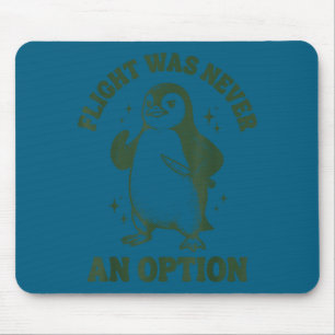 Flight was never an option mouse pad