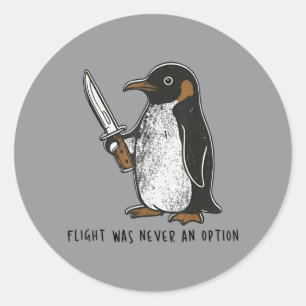 Flight Was Never An Option Sarcastic Bird Penguin Classic Round Sticker