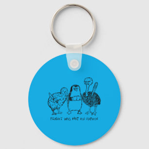 Flight Was Not An Option Funny Flightless Birds Key Ring