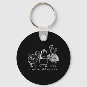 Flight Was Not An Option Funny Flightless Birds Key Ring