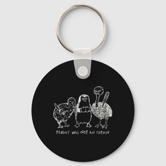Flight Was Not An Option Funny Flightless Birds Key Ring (Front)