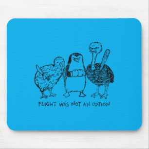 Flight Was Not An Option Funny Flightless Birds Mouse Pad
