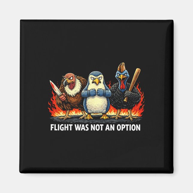 Flight was not an option  magnet (Front)