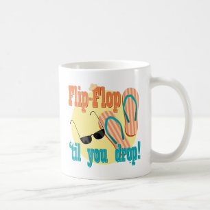 Flip Flop 'til You Drop Coffee Mug