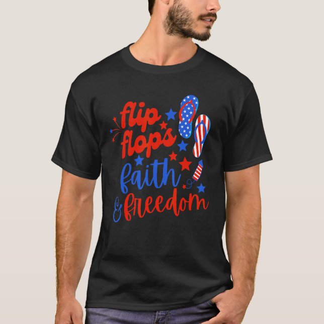 Flip Flops Faith And Freedom Fireworks 4th Of July T-Shirt (Front)