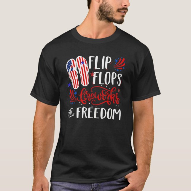 Flip Flops Fireworks And Freedom 4th Of July Ameri T-Shirt (Front)