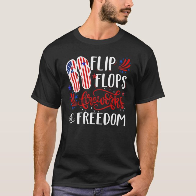 Flip Flops Fireworks And Freedom 4th Of July Funny T-Shirt (Front)