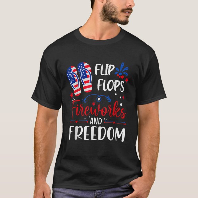 Flip Flops Fireworks And Freedom 4th Of July  T-Shirt (Front)