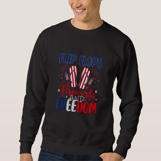 Flip Flops Fireworks And Freedom American Flag 4th Sweatshirt (Front)