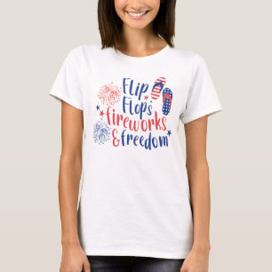 Flip Flops Fireworks and Freedom Independence Day  T-Shirt