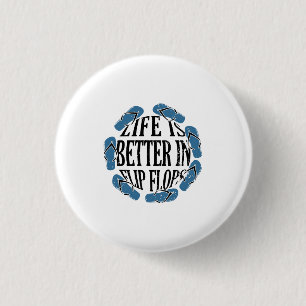 Flip Flops - Life In Flip Flops 3 Cm Round Badge