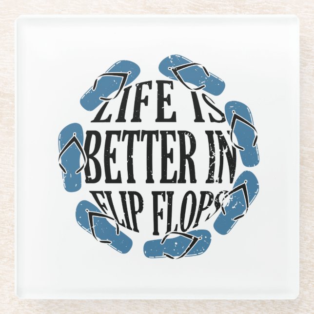 Flip Flops - Life In Flip Flops Glass Coaster (Front)
