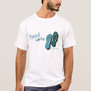Flip Flops Tread Lightly T-Shirt