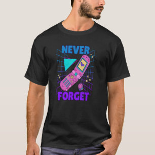 Flip Phone 90's Nostalgia Never Forget 90s Outfit  T-Shirt