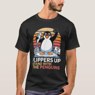 Flippers Up I Stand With Penguins Against Tariffs T-Shirt
