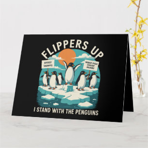 Flippers Up I Stand With Penguins Funny Resist  Card