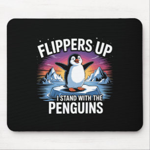 Flippers Up I Stand With The Penguins Funny Trump Mouse Pad